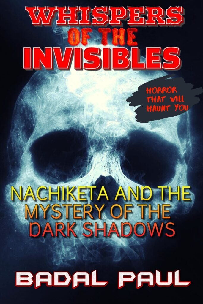 Whispers of the Invisibles: Nachiketa and the Mystery of the Dark Shadows: 1